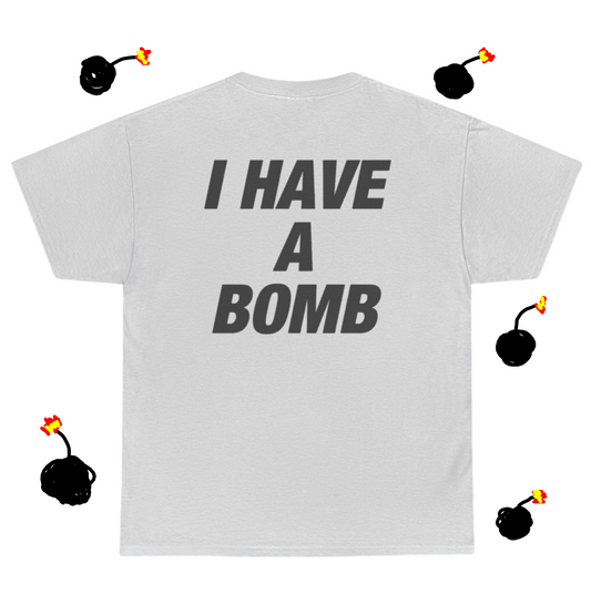 I Have A Bomb